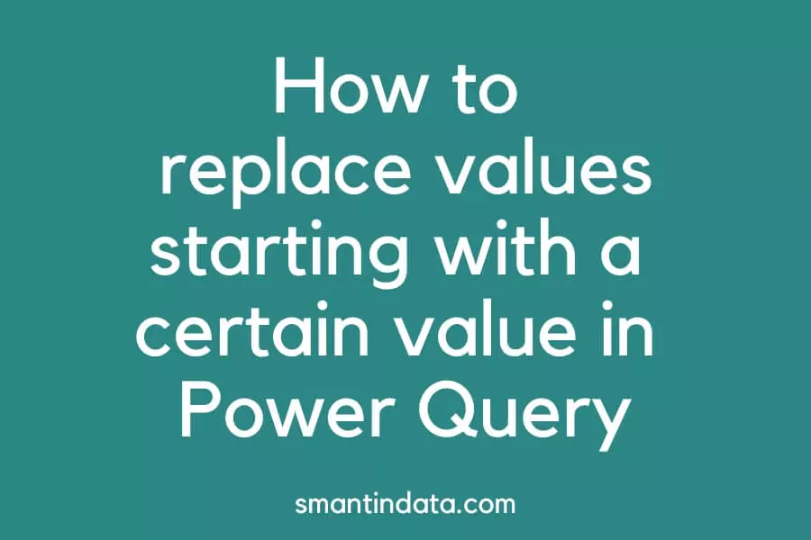 How to Replace Values Starting With ... in Power Query