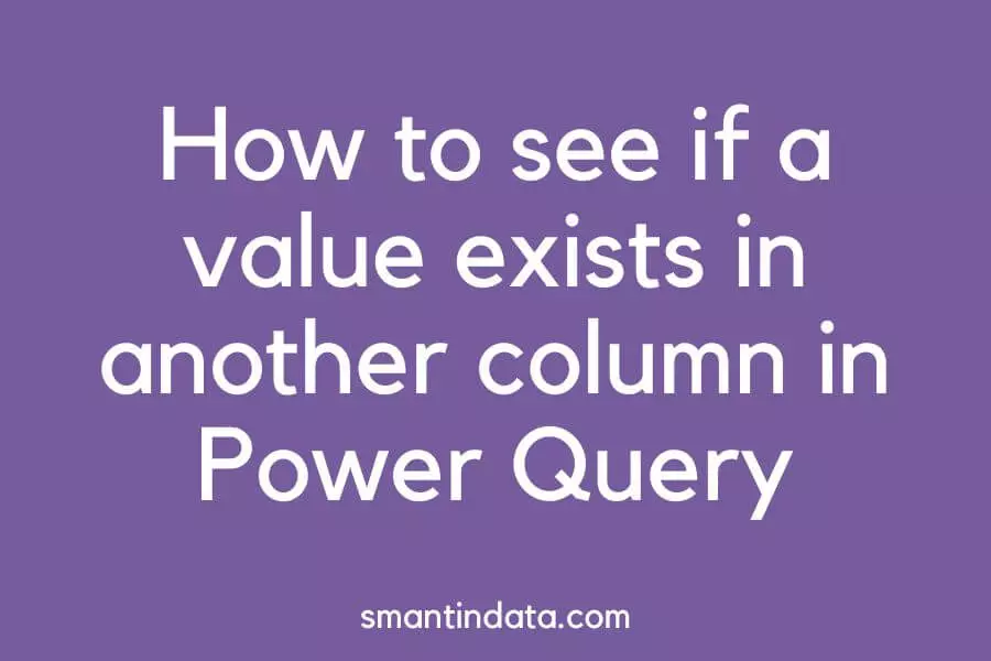 How to see if a value exists in another column in Power Query