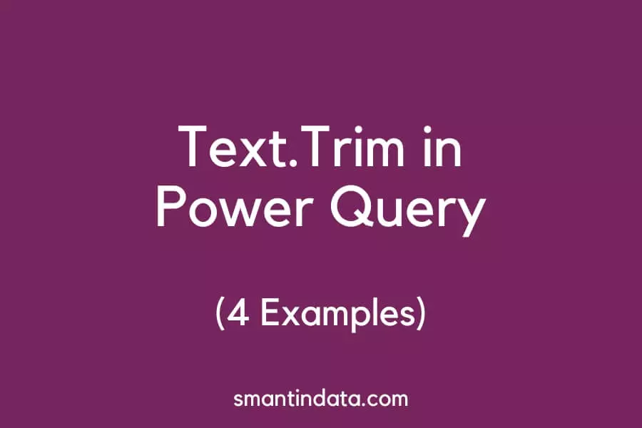 how-to-trim-text-in-power-query-4-text-trim-examples-smantin-data